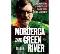 Morderca znad Green River - Ann Rule (Littérature policière en polonais)