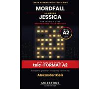 Mordfall Jessica: German Reader A2 - True Crime Reading, Listening and Grammar Practice for the telc Deutsch A2 Exam