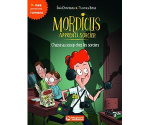 Mordicus, apprenti sorcier 8 - Chasse au scoop chez les sorciers