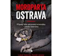 Mordparta Ostrava : Les affaires du chef de la police judiciaire d'Ostrava Luboš Valerián
