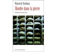 Mordre dans la pierre - Wojciech Tochman - Noir Sur Blanc - broché - Roman