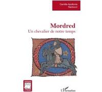 Camille-Apollonia Narducci – Mordred : Un chevalier de notre temps – broché (L'Harmattan)