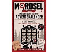 Mordsel: der knifflige Krimi Rätsel Adventskalender: Löse den Fall in 24 Tagen | Spannende Murder Mystery mit Logikrätseln, Alibi-Checks u.v.m. für Erwachsene