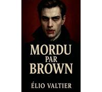 Mordu par Brown