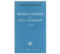 More à Venise / Petit testament Bertrand Degott (Auteur)