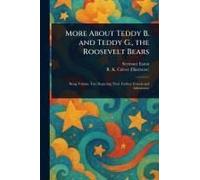 More About Teddy B. And Teddy G., The Roosevelt Bears