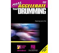 More Accelerate Your Drumming: Exercises and Tips to Make You Better-Faster