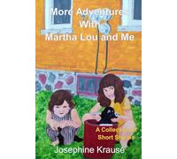 More Adventures With Martha Lou and Me: A Collection of Short Stories