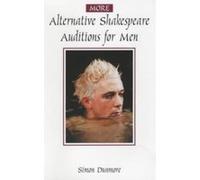 More Alternative Shakespeare Auditions for Men (Audition Speeches) Unknown (Auteur)