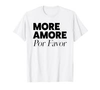 More Amore POR Favor X Plus d'amour Selflove Amour de soi Amour T-Shirt