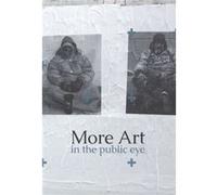 More Art in the Public Eye More Art in the Public Eye (Auteur)