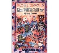 More Books Kids Will Sit Still for Judy Freeman (Auteur)