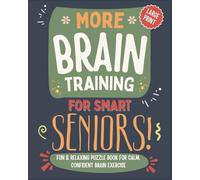 More Brain Training For Smart Seniors: Fun & Relaxing Puzzle Book For Calm, Confident Brain Exercise