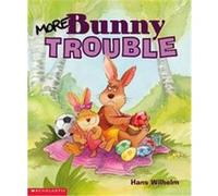 More Bunny Trouble Hans Wilhelm (Auteur)