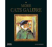 More Cats Galore A Second Compendium of Cultured Cats /anglais