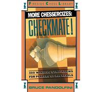 More Chessercizes: Checkmate: 300 Winning Strategies for Players of All Levels