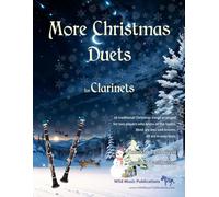 More Christmas Duets for Clarinets: 26 Christmas songs arranged for two equal clarinet players who know all the basics. Most are less well known. 15 are below the break. All are in easy keys.