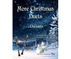 More Christmas Duets for Clarinets: 26 Christmas songs arranged for two equal clarinet players who know all the basics. Most are less well known. 15 are below the break. All are in easy keys.