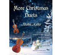 More Christmas Duets for Violin and Cello: 26 wonderful Christmas songs arranged for two equal players who know all the basics. Exciting less ... keys, most are playable in first position.