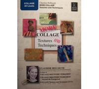 MORE Collage Textures and Techniques: by Claudine Hellmuth