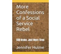 More Confessions of a Social Service Rebel: Still Broke, Just More Tired