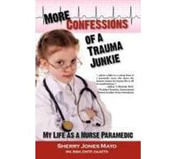 More Confessions Of A Trauma Junkie