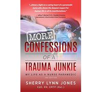 More Confessions Of A Trauma Junkie