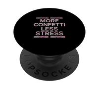 More Confetti Less Stress PopSockets PopGrip Adhésif