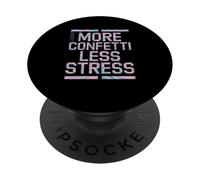 More Confetti Less Stress PopSockets PopGrip Adhésif