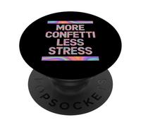 More Confetti Less Stress PopSockets PopGrip Adhésif