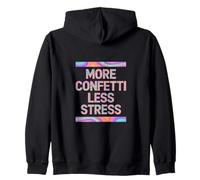 More Confetti Less Stress Sweat à Capuche