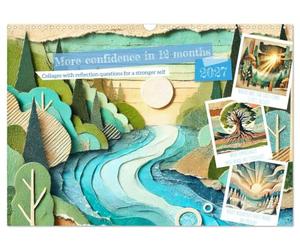 More confidence in 12 months - Collages with reflection questions for a stronger self (Wall Calendar 2027 DIN A3 landscape), CALVENDO 12 Month Wall ... calendar with AI-generated nature collages.