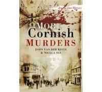 More Cornish Murders - John van der Kiste - The History Press Ltd - Livre en Anglais - Paperback John van der KisteJohn van der Kiste (Auteur)