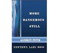 More Dangerous Still Newtown Lady Boss