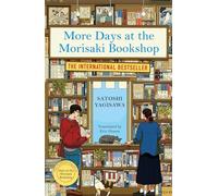 More Days at the Morisaki Bookshop: The cosy sequel to DAYS AT THE MORISAKI BOOKSHOP, the perfect gift for book lovers
