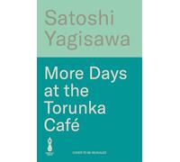 More Days at the Torunka Café: The new coffee shop-set cosy novel from the bestselling author of Days at the Morisaki Bookshop