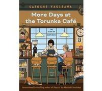 More days at theTorunka Café Satoshi Yagisawa (Auteur)