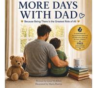 More Days With Dad: Because Being There Is The Greatest Role Of All