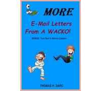 More E-Mail Letters From A WACKO!