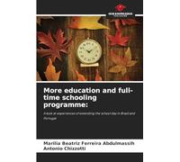 More education and full-time schooling programme:: A look at experiences of extending the school day in Brazil and Portugal