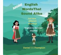 More English Words That Sound Alike: But Have Different Meanings German Version: 2 (English Words That Sound Alike German Versions)