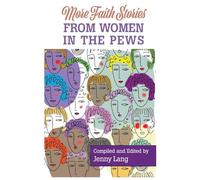 More Faith Stories from Women in the Pews