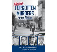 More Forgotten Murders from Alaska