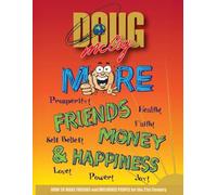 MORE FRIENDS, MONEY AND HAPPINESS: MAKE MORE FRIENDS FOR LIFE