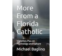 More From a Florida Catholic: Vignettes Plus on Psychology and Culture