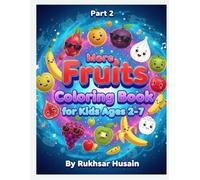 More Fruits Coloring Book for Kids Ages 2-7: Second Edition: 13 New Fruit Illustrations to Master Color Recognition and Hand-Eye Coordination.