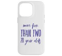 More Fun Than Two 20 Year 40 Funny 40th Birthday Party Humour Coque pour iPhone 14 Pro Max