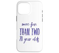 More Fun Than Two 20 Year 40 Funny 40th Birthday Party Humour Coque pour iPhone 16 Pro Max