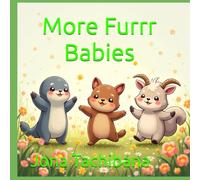 More Furrr Babies: 36 Pages of Adorable Animal Coloring Fun for Kids and Adults Alike! - Book 3 - 8.5 x 8.5 Inch Format