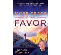 More Grace, More Favor: Releasing the Untapped Power of Humility in Your Life